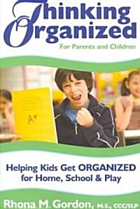 Thinking Organized for Parents and Children (Paperback, 1st)