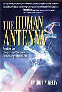 The Human Antenna (Paperback, 1st)