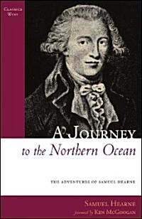 A Journey to the Northern Ocean: The Adventures of Samuel Hearne (Paperback)