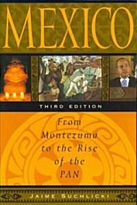 Mexico: From Montezuma to the Rise of the PAN, Third Edition (Paperback, 3)