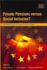 Private Pensions versus Social Inclusion? : Non-State Provision for Citizens at Risk in Europe (Hardcover)