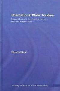 International water treaties : negotiation and cooperation along transboundary rivers