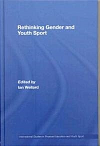 Rethinking Gender and Youth Sport (Hardcover)