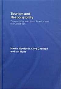 Tourism and Responsibility : Perspectives from Latin America and the Caribbean (Hardcover)