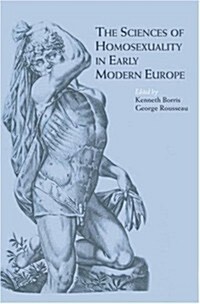 The Sciences of Homosexuality in Early Modern Europe (Paperback)
