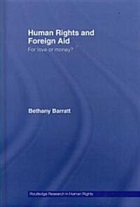 Human Rights and Foreign Aid : For Love or Money? (Hardcover)