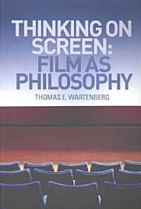 Thinking on Screen : Film as Philosophy (Paperback)