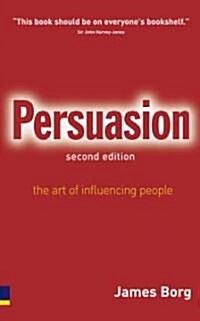 Persuasion : The Art of Influencing People (Paperback, 2 Rev ed)