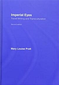 Imperial Eyes : Travel Writing and Transculturation (Hardcover, 2 ed)