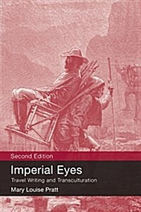 Imperial Eyes : Travel Writing and Transculturation (Paperback, 2 ed)