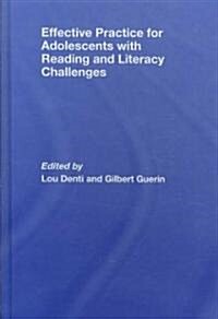Effective Practice for Adolescents with Reading and Literacy Challenges (Hardcover)