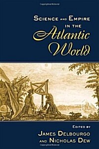 Science and Empire in the Atlantic World (Hardcover)