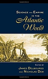 Science and Empire in the Atlantic World (Paperback)