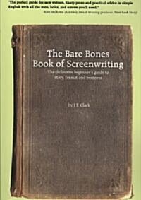 The Bare Bones Book of Screenwriting (Paperback)