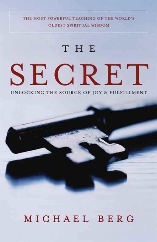 Secret: Unlocking the Source of Joy & Fulfillment (Paperback)