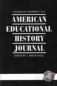 American Educational History Journal Volume 34 1&2 (PB) (Paperback)