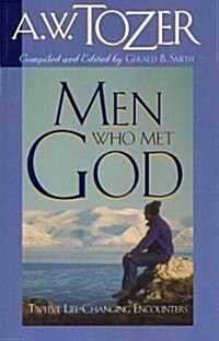 Men Who Met God: Twelve Life-Changing Encounters (Paperback)
