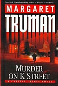 Murder on K Street (Hardcover, Large Print)