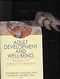 Adult Development and Well-Being: The Impact of Institutional Environments (Paperback)