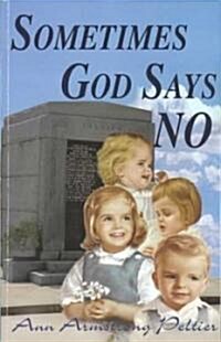 Sometimes God Says No (Paperback)