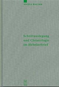 Schriftauslegung und Christologie im Hebr?rbrief (Hardcover, Reprint 2011)