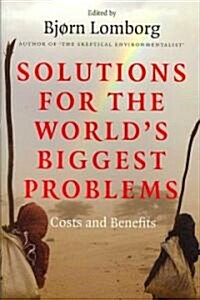 Solutions for the Worlds Biggest Problems : Costs and Benefits (Paperback)