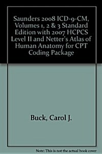 Saunders 2008 ICD-9-CM Vols 1-3 Standard Ed + 2007 HCPCS Level II + Netters Atlas of Human Anatomy for CPT Coding (Paperback, PCK)