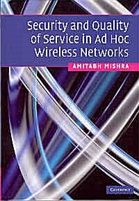 Security and Quality of Service in Ad Hoc Wireless Networks (Hardcover)