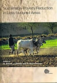 Sustainable Poverty Reduction in Less-favoured Areas : Problems, Options and Strategies (Hardcover)