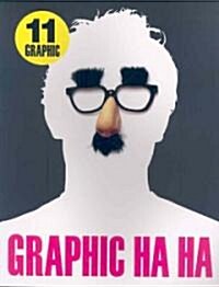 Graphic 11: Graphic Ha Ha (Paperback)