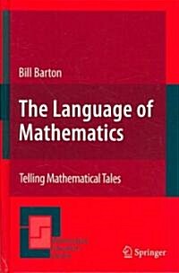 The Language of Mathematics: Telling Mathematical Tales (Hardcover)