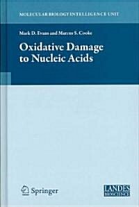 Oxidative Damage to Nucleic Acids (Hardcover)