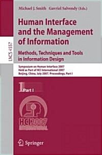 Human Interface and the Management of Information. Methods, Techniques and Tools in Information Design: Symposium on Human Interface 2007, Held as Par (Paperback, 2007)
