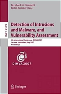 Detection of Intrusions and Malware, and Vulnerability Assessment: 4th International Conference, Dimva 2007 Lucerne, Switzerland, July 12-13, 2007 Pro (Paperback, 2007)