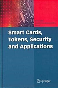 Smart Cards, Tokens, Security and Applications (Hardcover)