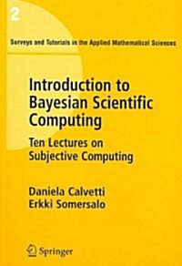 An Introduction to Bayesian Scientific Computing: Ten Lectures on Subjective Computing (Paperback)