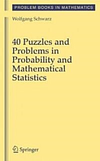 40 Puzzles and Problems in Probability and Mathematical Statistics (Hardcover)