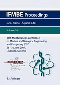 11th Mediterranean Conference on Medical and Biological Engineering and Computing 2007: Medicon 2007, 26-30 June 2007, Ljubljana, Slovenia (Paperback, 2007)