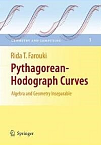 Pythagorean-Hodograph Curves: Algebra and Geometry Inseparable (Hardcover)