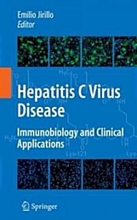 Hepatitis C Virus Disease: Immunobiology and Clinical Applications (Hardcover)