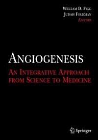 Angiogenesis: An Integrative Approach from Science to Medicine (Hardcover)