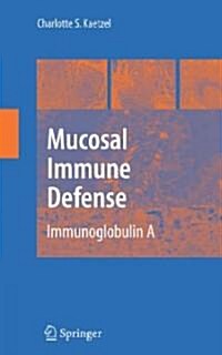 Mucosal Immune Defense: Immunoglobulin a (Hardcover, 2007)