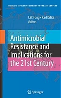 Antimicrobial Resistance and Implications for the 21st Century (Hardcover, 2008)