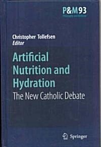 Artificial Nutrition and Hydration: The New Catholic Debate (Hardcover)