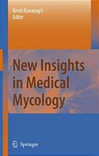 New Insights in Medical Mycology (Hardcover, 2007)