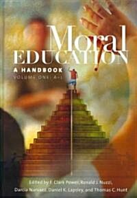 Moral Education [2 Volumes]: A Handbook (Hardcover)