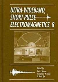 Ultra-Wideband Short-Pulse Electromagnetics 8 (Hardcover)