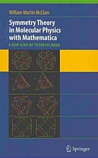 Symmetry Theory in Molecular Physics with Mathematica: A New Kind of Tutorial Book (Hardcover + Supplementary Materia Download)