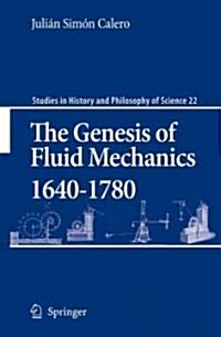 The Genesis of Fluid Mechanics 1640-1780 (Hardcover, 2008)