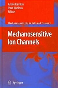 Mechanosensitive Ion Channels (Hardcover, 2008)